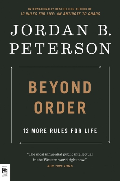 Beyond Order: 12 More Rules for Life; Jordan B. Peterson; 2021