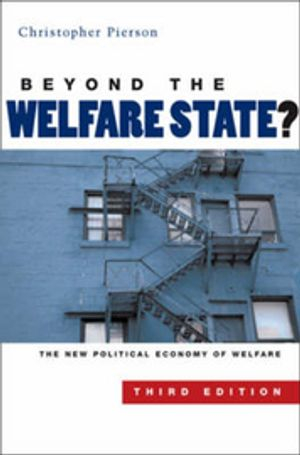 Beyond the Welfare State?; Christopher Pierson; 2006