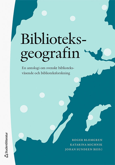 Biblioteksgeografin : en antologi om biblioteksväsende och biblioteksforskning; Roger Blomgren, Katarina Elzbieta Michnik, Johan Sundeen, Sara Ahlryd, Pia Borrman, Hanna Carlsson, Ulrika Centerwall, Lisa Olsson Dahlquist, Elisabeth Ejemyr, Ann-Christin Karlén Gramming, Cecilia Gärdén, Fredrik Hanell, Mauritza Jadefrid, Arvid Jakobsson, Jonas Nordin, Pamela Schultz Nybacka, Maria Ringbo, Kerstin Rydbeck; 2022