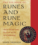 BIG BOOK OF RUNES AND RUNE MAGIC; Edred Thorsson; 2018