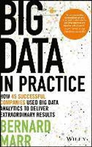 Big Data in Practice; Bernard Marr; 2016