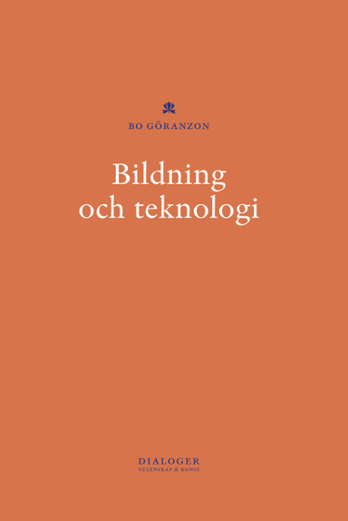 Bildning och teknologi; Bo Göranzon; 2011