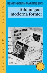 Bildningens moderna former; Bengt-Göran Martinsson; 2005