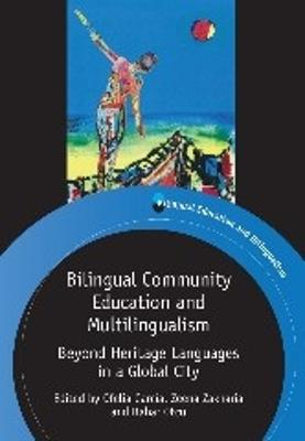 Bilingual Community Education and Multilingualism; Ofelia Garcia, Zeena Zakharia, Bahar Otcu; 2012