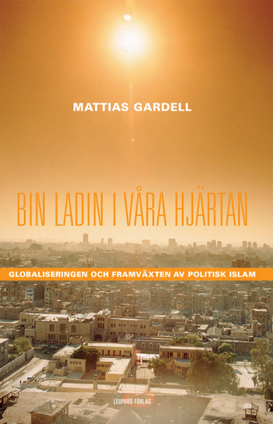 Bin Ladin i våra hjärtan; Mattias Gardell; 2005