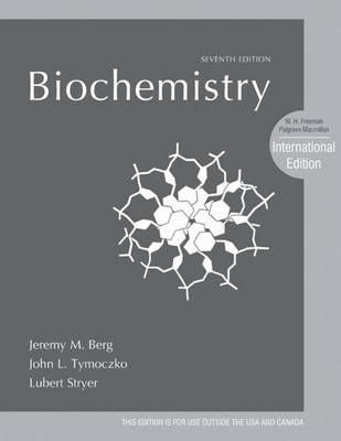 Biochemistry; Berg Jeremy M., Tymoczko John L., Stryer Lubert; 2012