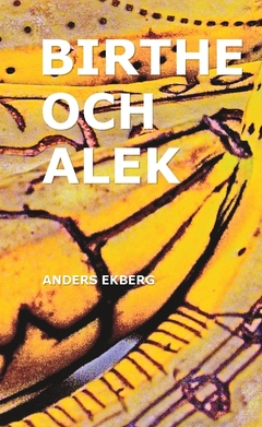 Birthe och Alek; Anders Ekberg; 2018