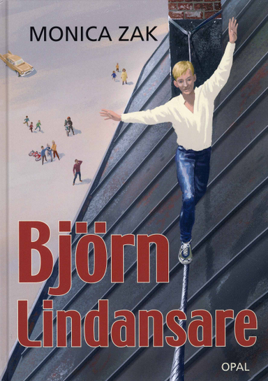 Björn lindansare; Monica Zak; 2008