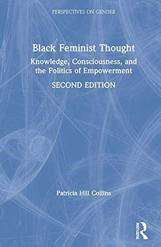 Black Feminist Thought; Patricia Hill Collins; 1999