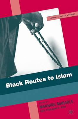 Black Routes to Islam; M Marable; 2009