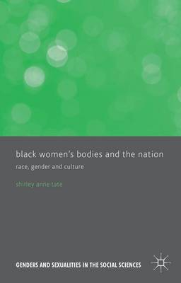 Black Women's Bodies and The Nation; S Tate; 2015