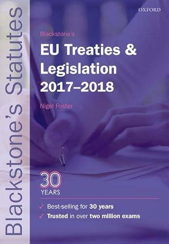 Blackstone's EU Treaties & Legislation 2017-2018; Nigel Foster; 2017