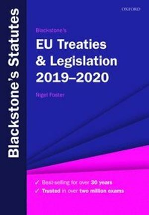 Blackstone's EU Treaties & Legislation 2019-2020; Nigel Foster; 2019