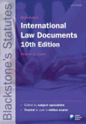 Blackstone's International Law Documents; Malcolm D Evans; 2011