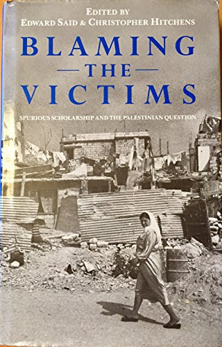 Blaming the victims : spurious scholarship and the Palestinian question; Christopher Hitchens, Edward W. Said; 1988