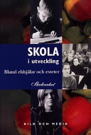 Bland eldsjälar och esteter : en rapport om 40 skolors arbete med bild och mediaSkola i utveckling; Karin Agelii, Sverige. Skolverket, Sverige. Skolöverstyrelsen
(tidigare namn), Sverige. Skolöverstyrelsen, Sverige. Myndigheten för skolutveckling; 1999