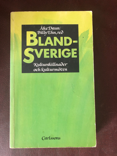 Blandsverige: om kulturskillnader och kulturmöten; Billy Ehn, Åke Daun, Sveriges invandrarinstitut och museum, Mångkulturellt centrum; 1988