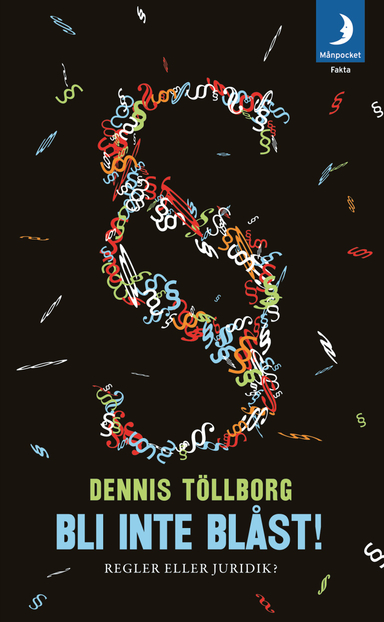 Bli inte blåst! : regler eller juridik?; Dennis Töllborg; 2006