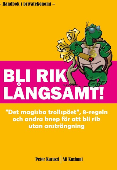 Bli rik långsamt!; Peter Karaszi, Ali Kashani; 2019