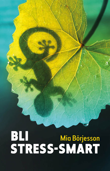 Bli Stress-smart; Mia Börjesson; 2018