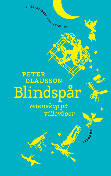 Blindspår : vetenskap på villovägar; Peter Olausson; 2012