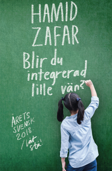 Blir du integrerad lille vän?; Hamid Zafar; 2019