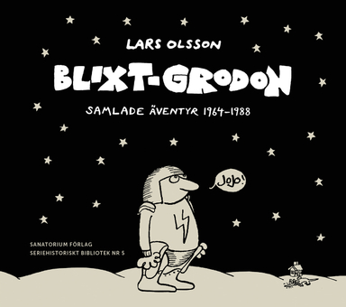 Blixt-Grodon : samlade äventyr 1964-1988; Lars Olsson; 2024