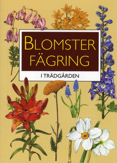 Blomsterfägring i trädgården; Ernst Loménius, Ingvar Nordin; 2002