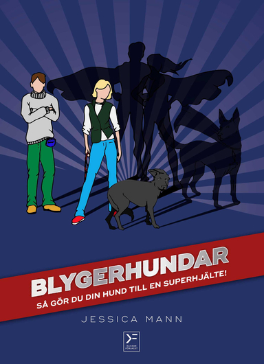 Blygerhundar : så gör du din hund till en superhjälte; Jessica Mann; 2017