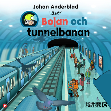 Bojan och tunnelbanan; Johan Anderblad; 2021