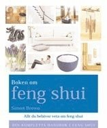 Boken om feng shui : din kompletta handbok i feng shui; Simon Brown; 2011