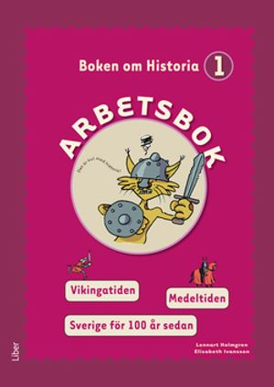 Boken om Historia 1 Arbetsbok; Lennart Holmgren, Elisabeth Ivansson; 2010