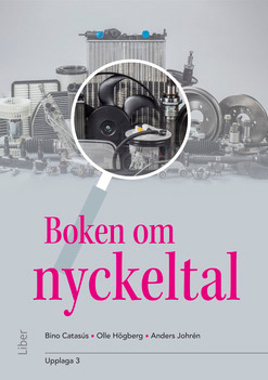 Boken om nyckeltal; Bino Catasús, Jan-Erik Gröjer, Olle Högberg, Anders Johrén; 2017