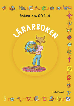 Boken om SO 1-3 Lärarbok; Annica Hedin, Elisabeth Ivansson, Marie Kiovsky, Linda Engvall; 2015