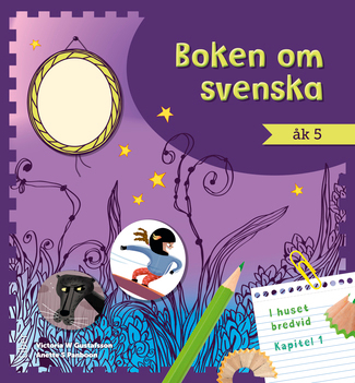 Boken om svenska åk 5; Victoria W Gustafsson, Anette S Panboon; 2015