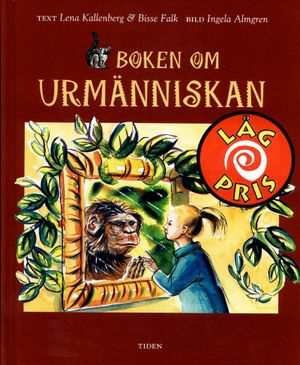 Boken om urmänniskan; Lena Kallenberg, Bisse Falk, Naturhistoriska riksmuseet, _; 2000