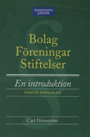 Bolag - föreningar - stiftelser : en introduktion; Carl Hemström; 2005