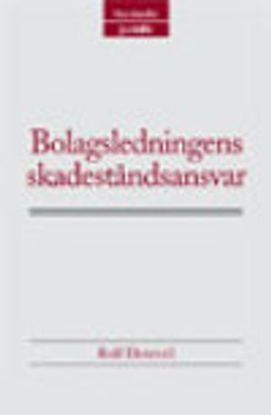 Bolagsledningens skadeståndsansvar; Rolf Dotevall; 2008