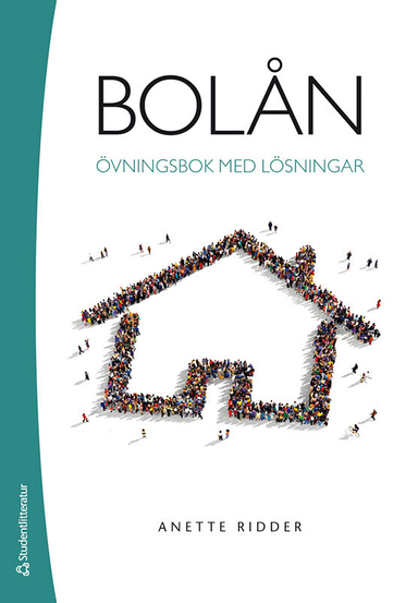 Bolån - Övningsbok med lösningar; Anette Ridder; 2022