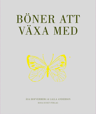 Böner att växa med; Åsa Hofverberg, Lottie Eriksson, Michael Johnson, Monica Norén, Linnea Rådberg, Marie-Claude Kåveryd, Simon Hofverberg, Tina Alva Vida Sävinger; 2012