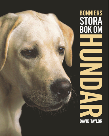 Bonniers stora bok om hundar; David Taylor; 2005