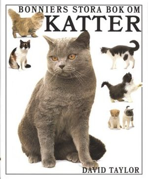 Bonniers stora bok om katter; David Taylor; 1995