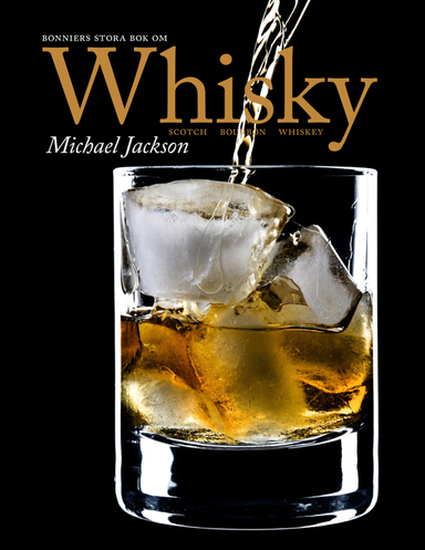 Bonniers stora bok om whisky; Michael Jackson; 2011