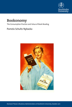 Bookonomy : The consumption practice and value of book reading; Pamela Schultz Nybacka; 2015