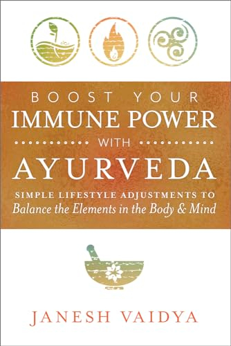 Boost Your Immune Power with Ayurveda; Janesh Vaidya; 2021