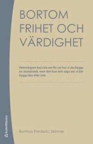 Bortom frihet och värdighet; Burrhus Skinner; 2014