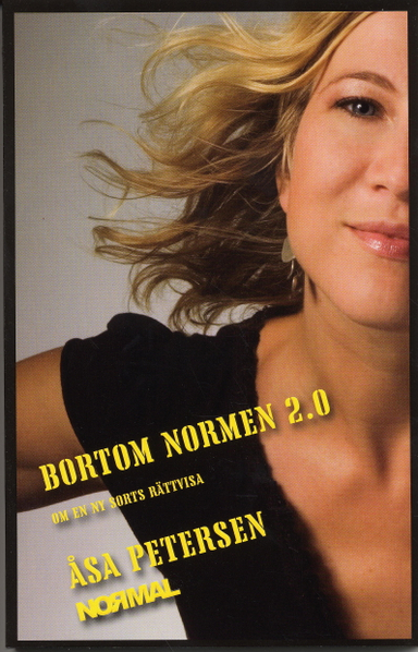 Bortom normen 2.0 : om en ny sorts rättvisa; Åsa Petersen; 2007