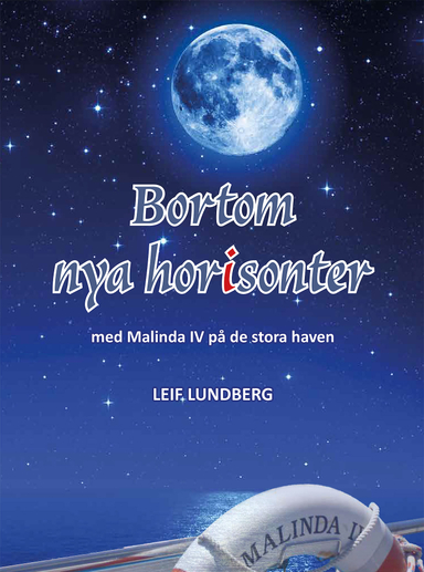 Bortom nya horisonter : med Malinda IV på de stora haven; Leif Lundberg, Eva Lundberg; 2018