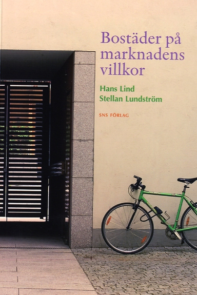 Bostäder på marknadens villkor; Hans Lind, Stellan Lundström; 2007