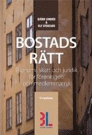 Bostadsrätt : skatt, ekonomi och juridik för föreningen och medlemmarna; Björn Lundén, Ulf Svensson; 2008